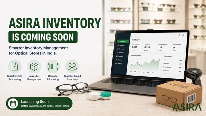 ASIRA Inventory Is Coming Soon: Smarter Inventory Management for Optical Stores in India